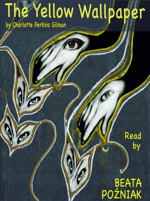Title details for The Yellow Wallpaper by Charlotte Perkins Gilman - Wait list